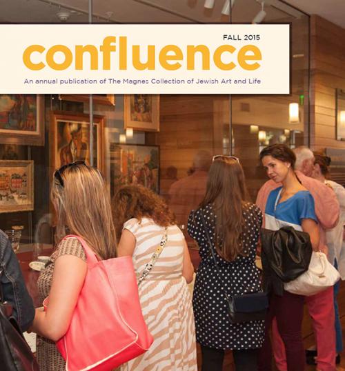 Confluence Fall 2015: An annual publication of The Magnes Collection of Jewish Art and Life