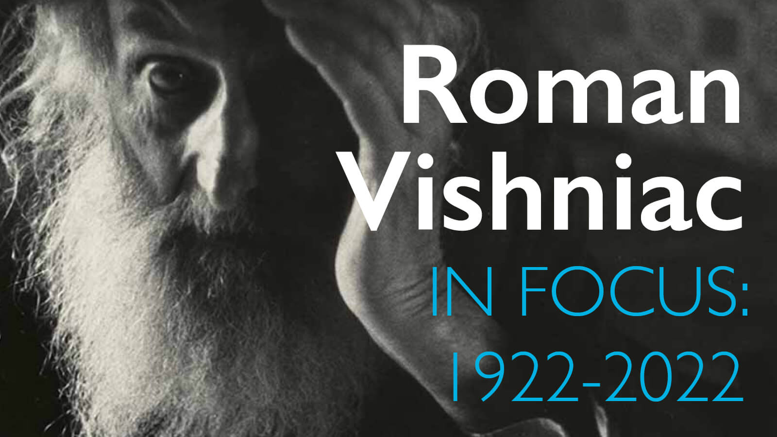 Roman Vishniac. In Focus: 1922-2022