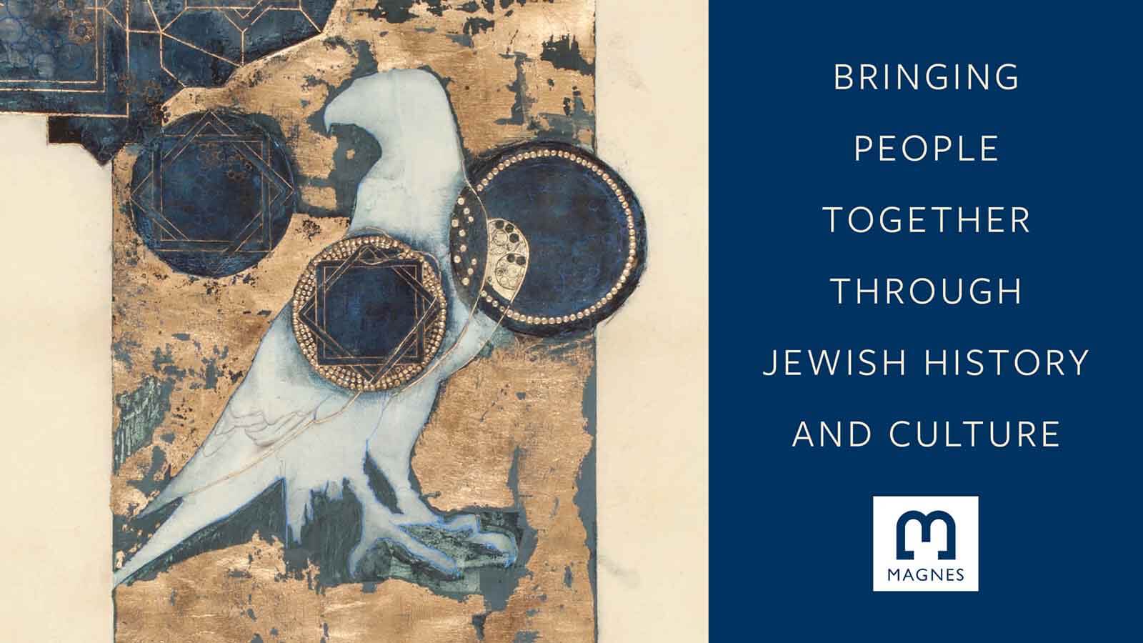 On left: Ellen Frank's The Book of Judith - a bluish white bird silhouette on gold and dark blue. On right: text "Building people together through Jewish history and culture" with Magnes logo on dark blue background
